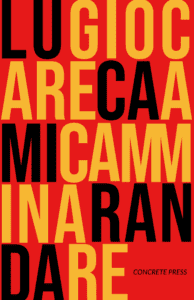 cover of the book "Giocare a camminare" by Luca Miranda, with red, yellow, and black tones, with the letters of the book titles and of the author name that cover all the page